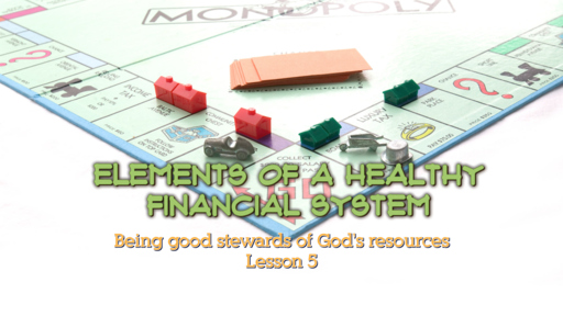 Elements Of  A Healthy Financial System Pt. 5