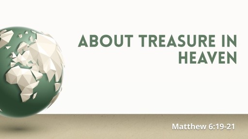 About Treasure in Heaven