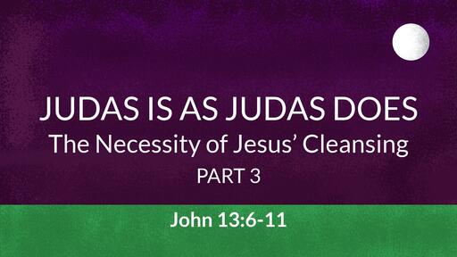 Judas Is as Judas Does, Part 3 - Oct. 30th, 2022