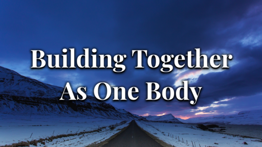Building Together As One Body