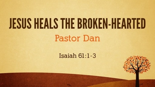 Jesus Heals the Broken-Hearted
