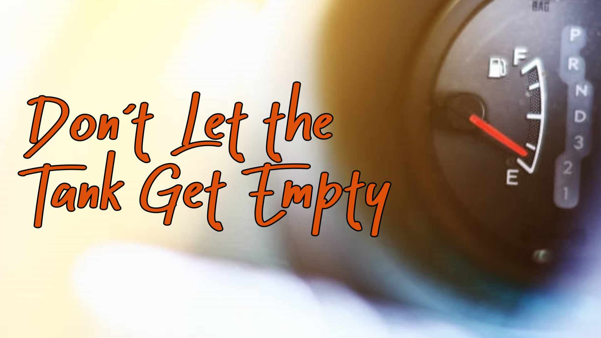 Don't Let the Tank Get Empty Logos Sermons