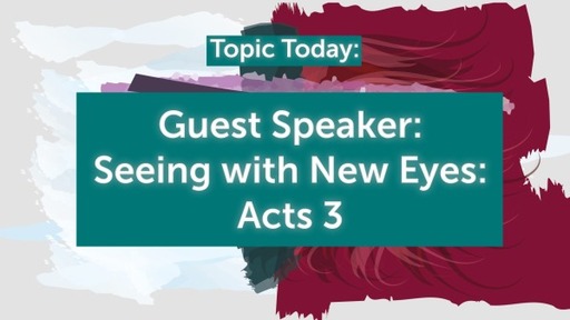 Seeing with New Eyes: Acts 3