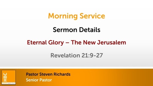 Eternal Glory - 6. The New Jerusalem - Part 1 - Revelation 21:9 - 21