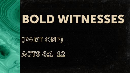Bold Witnesses (Part One)