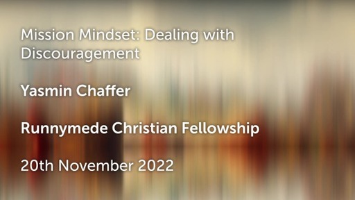 20th November 2022 Infill Service - YAsmin Chaffer - Mission Mindset, dealing with discouragement