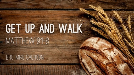 Get Up and Walk - Matthew 9:1-8