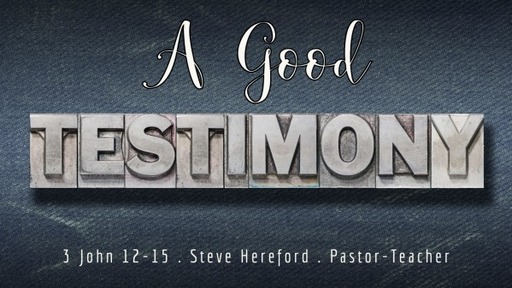 A Good Testimony - Logos Sermons