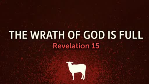 Revelation The Wrath Of God Is Full - Pastor Jeremy Stout Revelation The Wrath Of God Is Full - Pastor Jeremy Stout