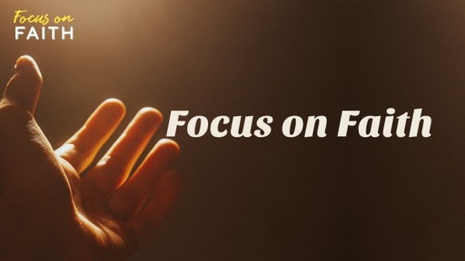 Focus on Faith