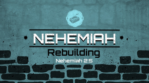 Inspecting The Walls Nehemiah 2:9-20