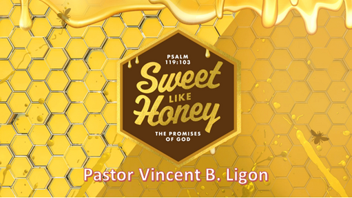 SWEET LIKE HONEY - PASTOR VINCENT B. LIGON