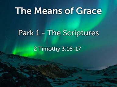 The Means of Grace     Part 1