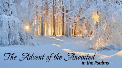 Psalm 2 - First Sunday of Advent