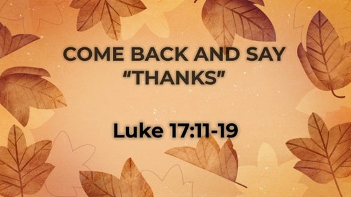 Come Back And Say "THANKS"