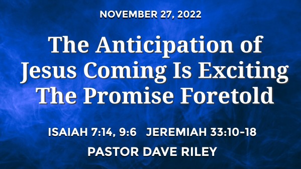 The Anticipation of Jesus Coming Is Exciting The Promise Foretold ...