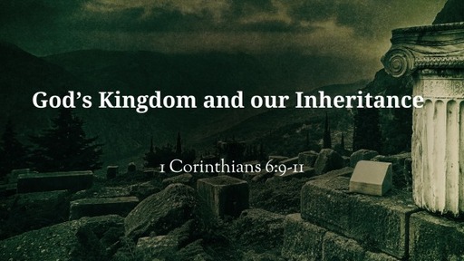 God's Kingdom and our Inheritance