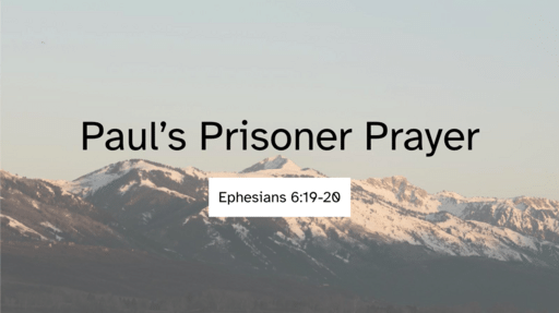 Paul’s Prisoner Prayer