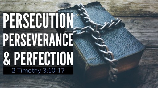 Persecution Perserverance & Perfection