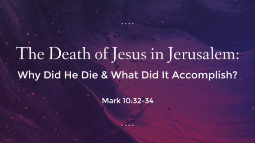 The Death of Jesus in Jerusalem