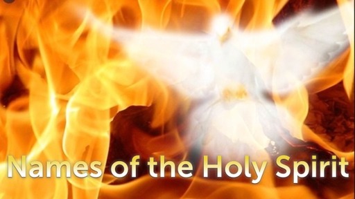 The Names of God - Lesson 9 - Names of the Holy Spirit - Lesson 2 2022.11.29
