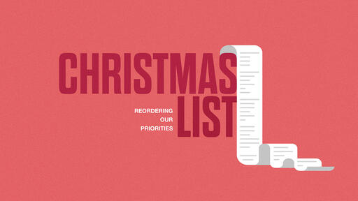 Christmas List: Reordering Our Priorities