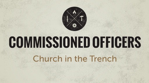 Church in the Trench: Commissioned Officers
