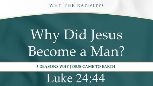 Why Did Jesus Become a Man?