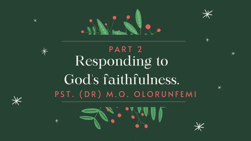 RESPONDING TO GOD'S FAITHFULNESS (PART 2)