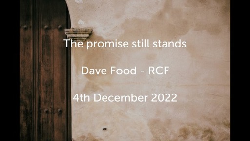 4th December 2022 - Communion Service - Dave Food - His Promise still stands