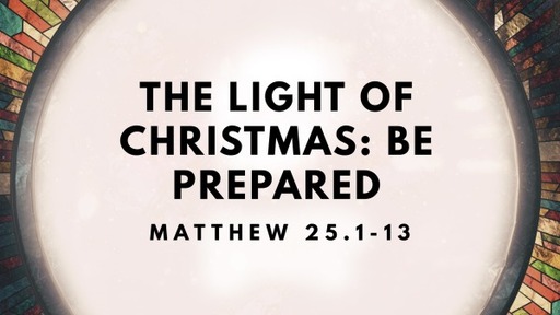 The Light of Christmas: Be Prepared