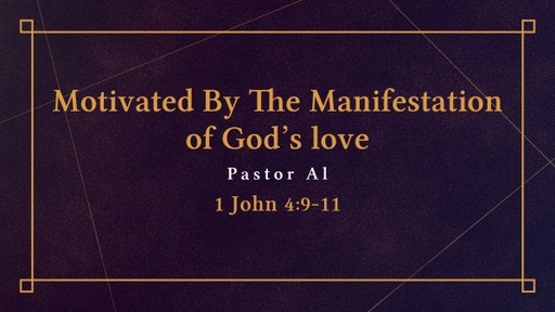 Motivated By The Manifestation of God's Love