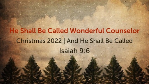 01 He Shall Be Called Wonderful Counselor