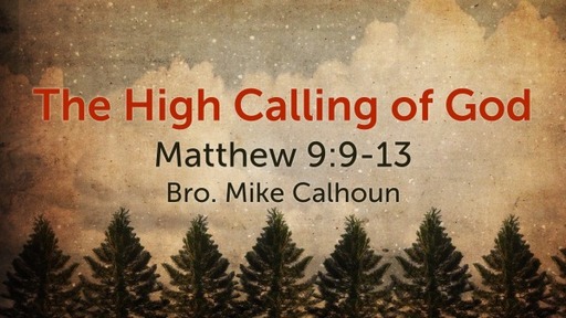 The High Calling of God - Matt 9:9-13