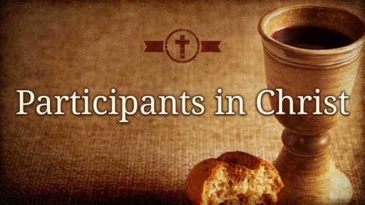 Participants in Christ - 1 Corinthians 10:14-22