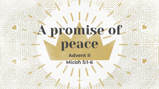 A promise of Peace - Advent 2