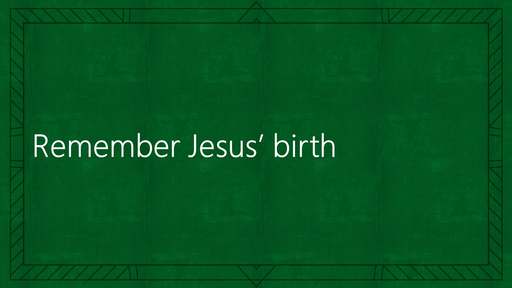 Remember Jesus' Birth
