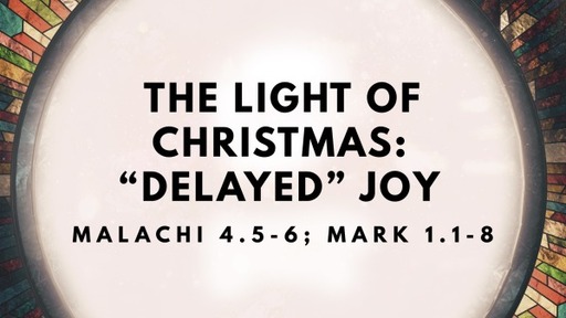 The Light of Christmas: "Delayed" Joy