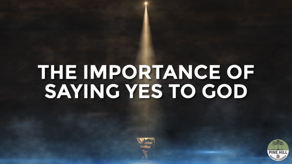 The Importance of Saying Yes to God - Logos Sermons