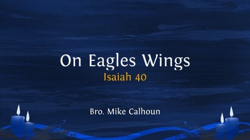 On Eagles Wings - Isaiah 40