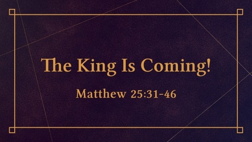 The King is Coming!