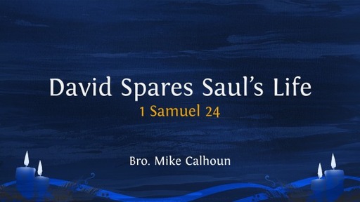 David Spares Saul's Life - 1 Samuel 24