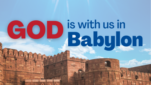 12-11-22 God Is With Us in Babylon