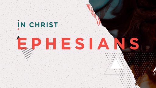 In Christ : Ephesians - Joined Together In Unity