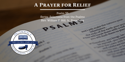 Psalm 55: A Prayer for Relief