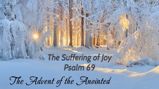 Psalm 69 - Fourth Sunday of Advent