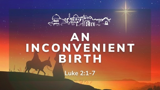 The Inconvenient Birth of Christ