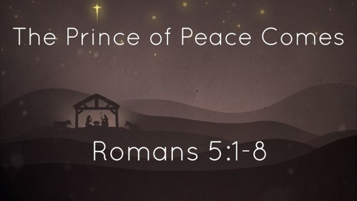 The Prince of Peace Comes