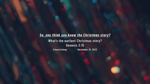 So, You Think You Know the Christmas Story? - What's the Earliest Christmas Story? 