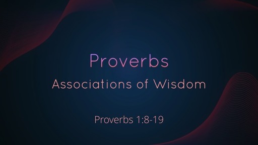 4. Proverbs - Proverbs 1:8-19